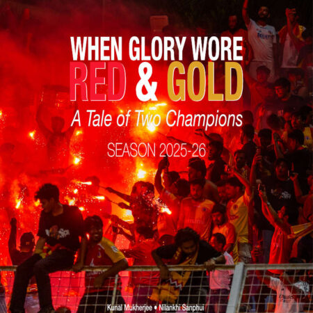 When Glory Wore Red & Gold - East Bengal's season 2025-26 in photobook